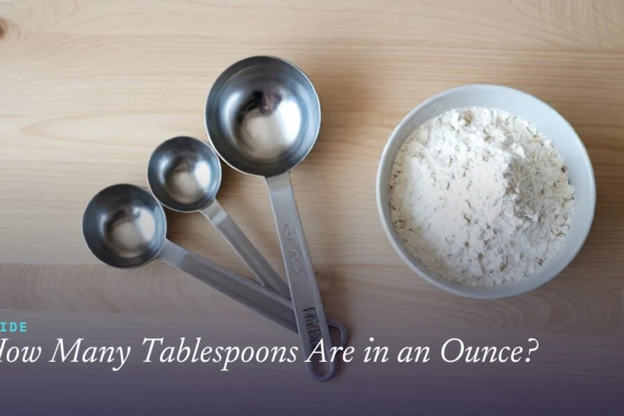 How Many Tablespoons Are in an Ounce?